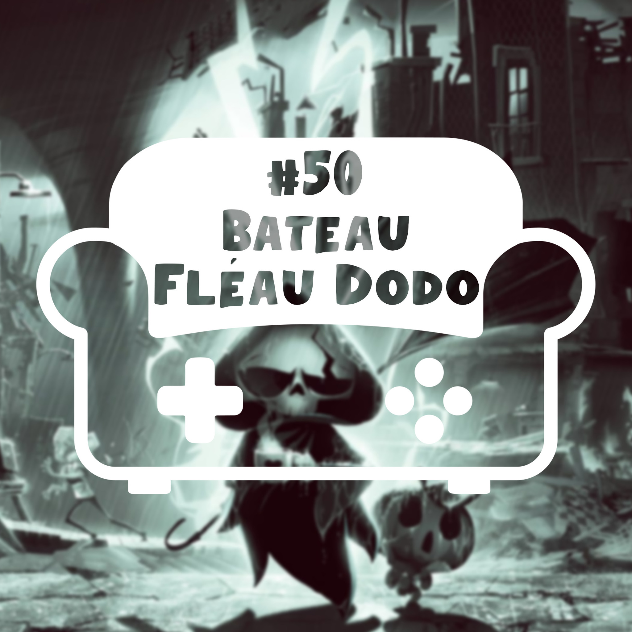 Episode 50 - Bateau, fléau, dodo