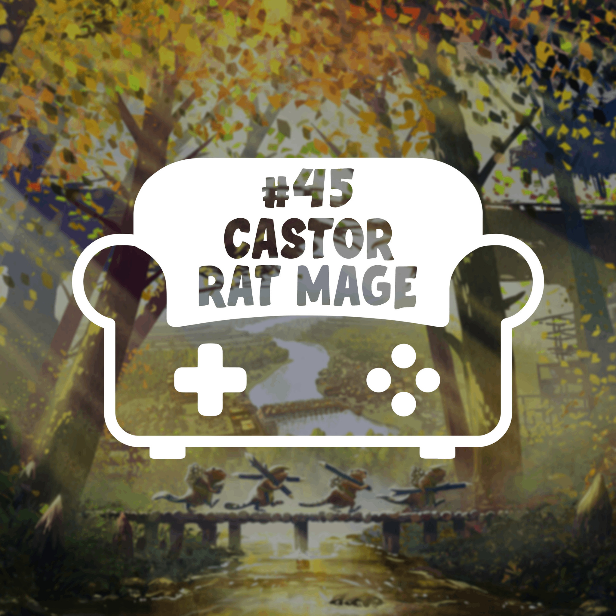 Episode 45 - Castor Rat Mage