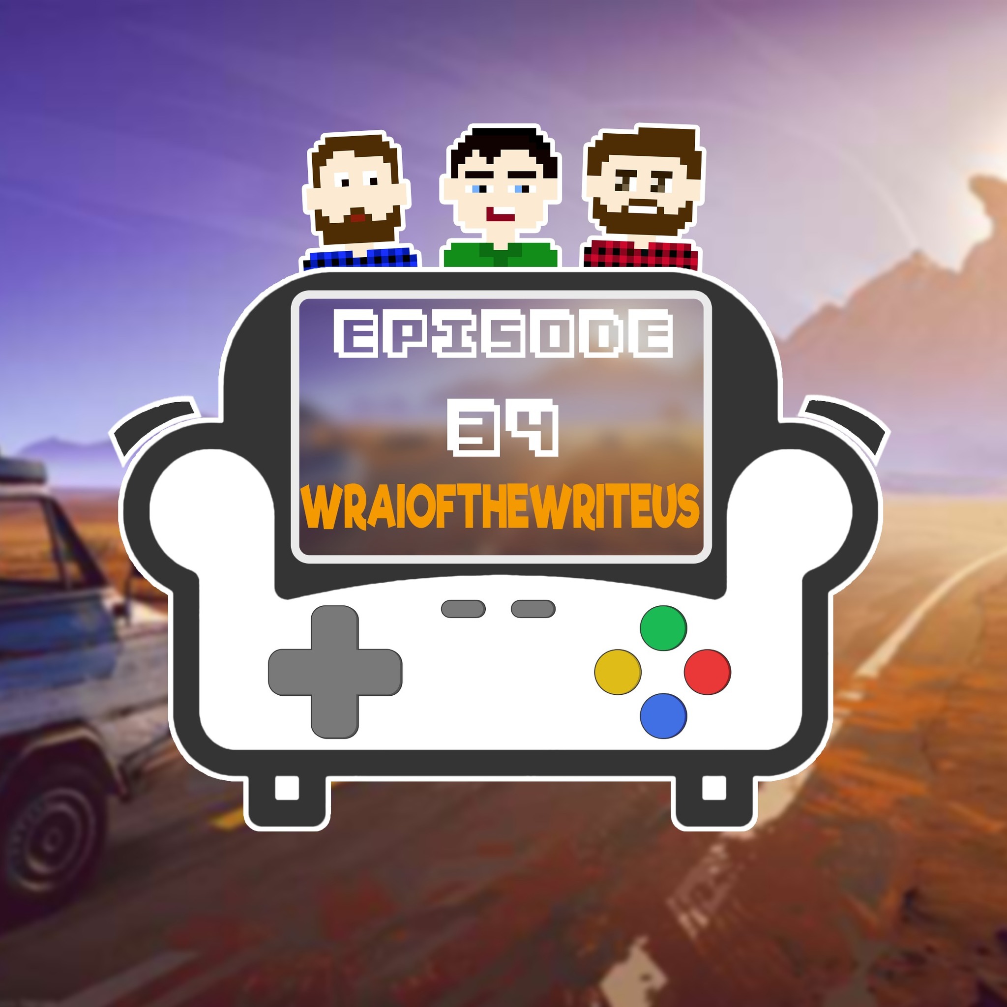 Episode 34 - Wraiofthewriteus