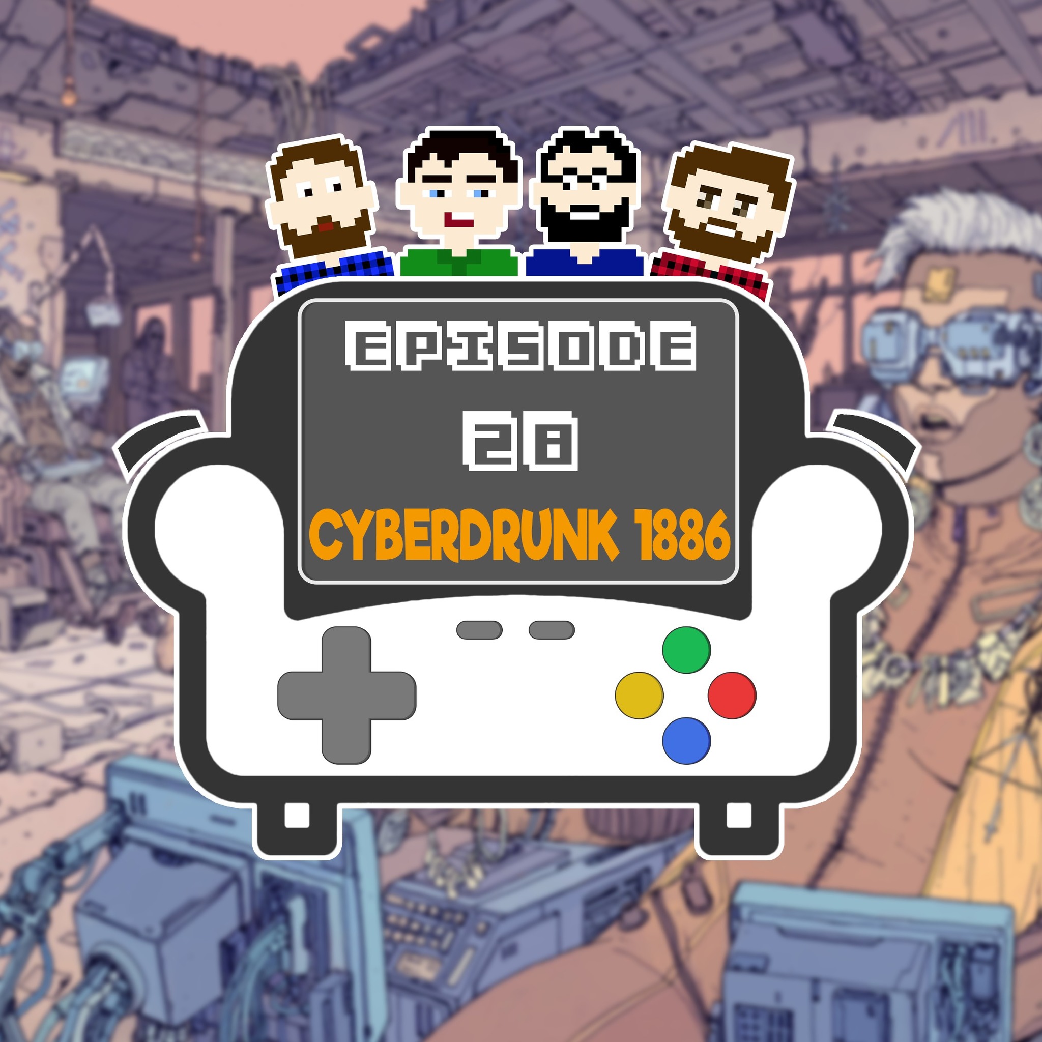 Episode 28 - Cyberdrunk 1886