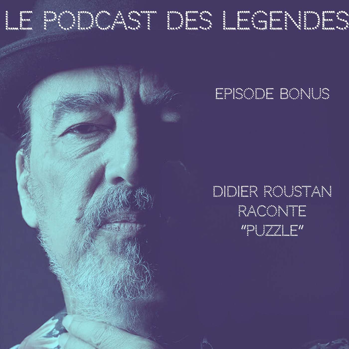 Didier Roustan parle de son livre "Puzzle" sur le Podcast des Légendes