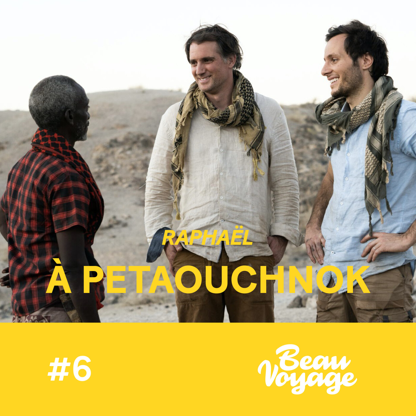 #6 - Raphaël de Casabianca à Petaouchnok : Rendez-vous en Terre Inconnue, le peuple Afar et des...