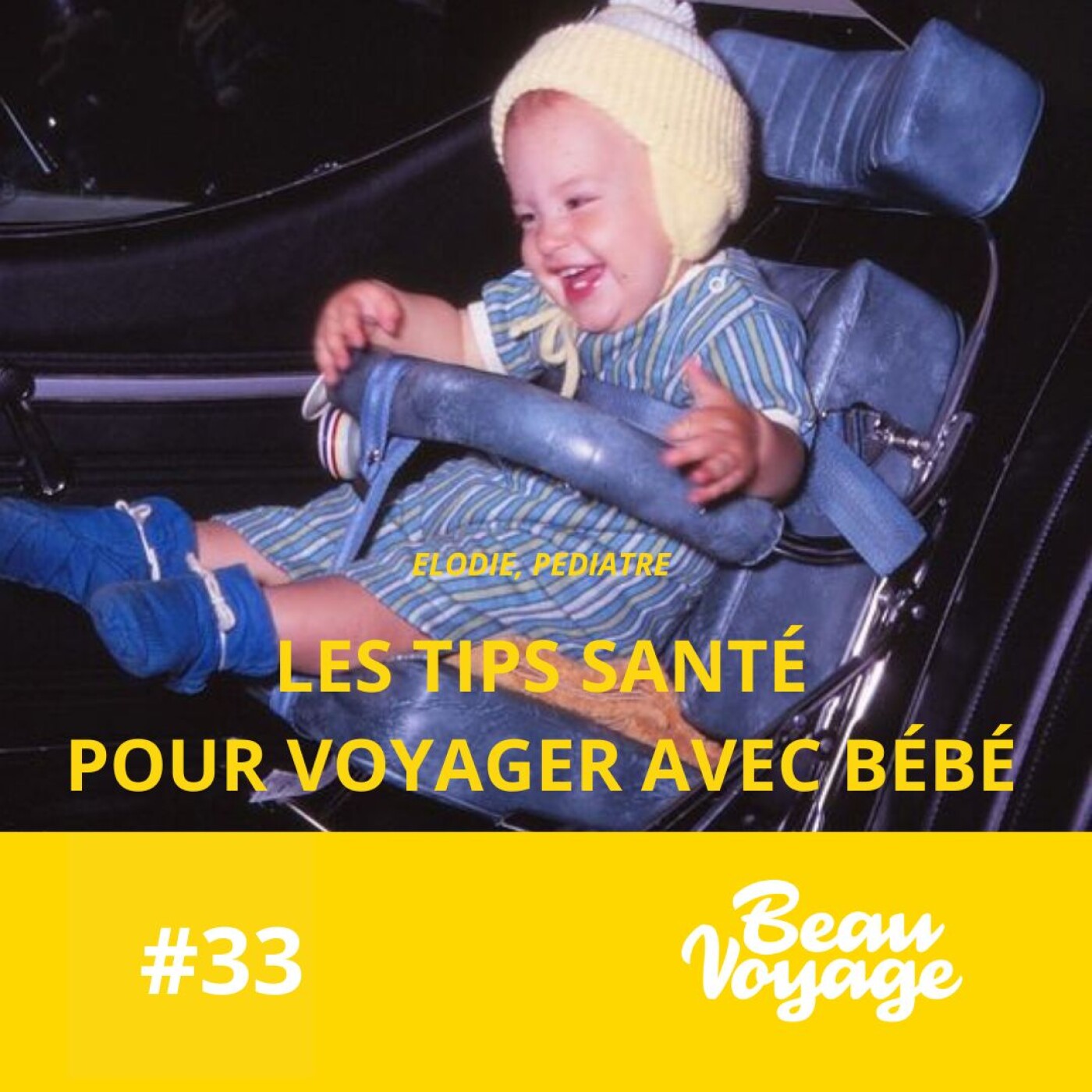 #33 - Les meilleurs tips d'Elodie, pédiatre, pour voyager avec bébé