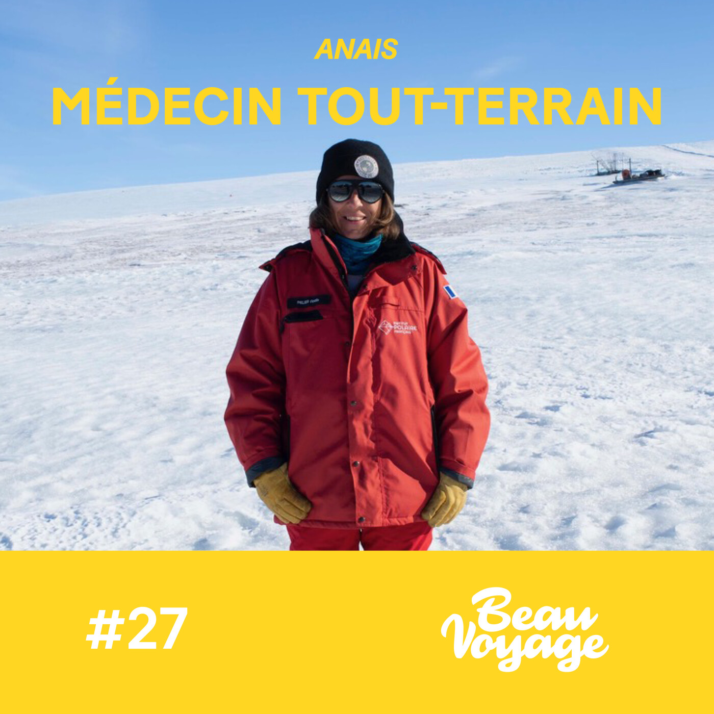 #27 : Anais, médecin tout-terrain : un stéthoscope dans le sac à dos, les terres australes et un...