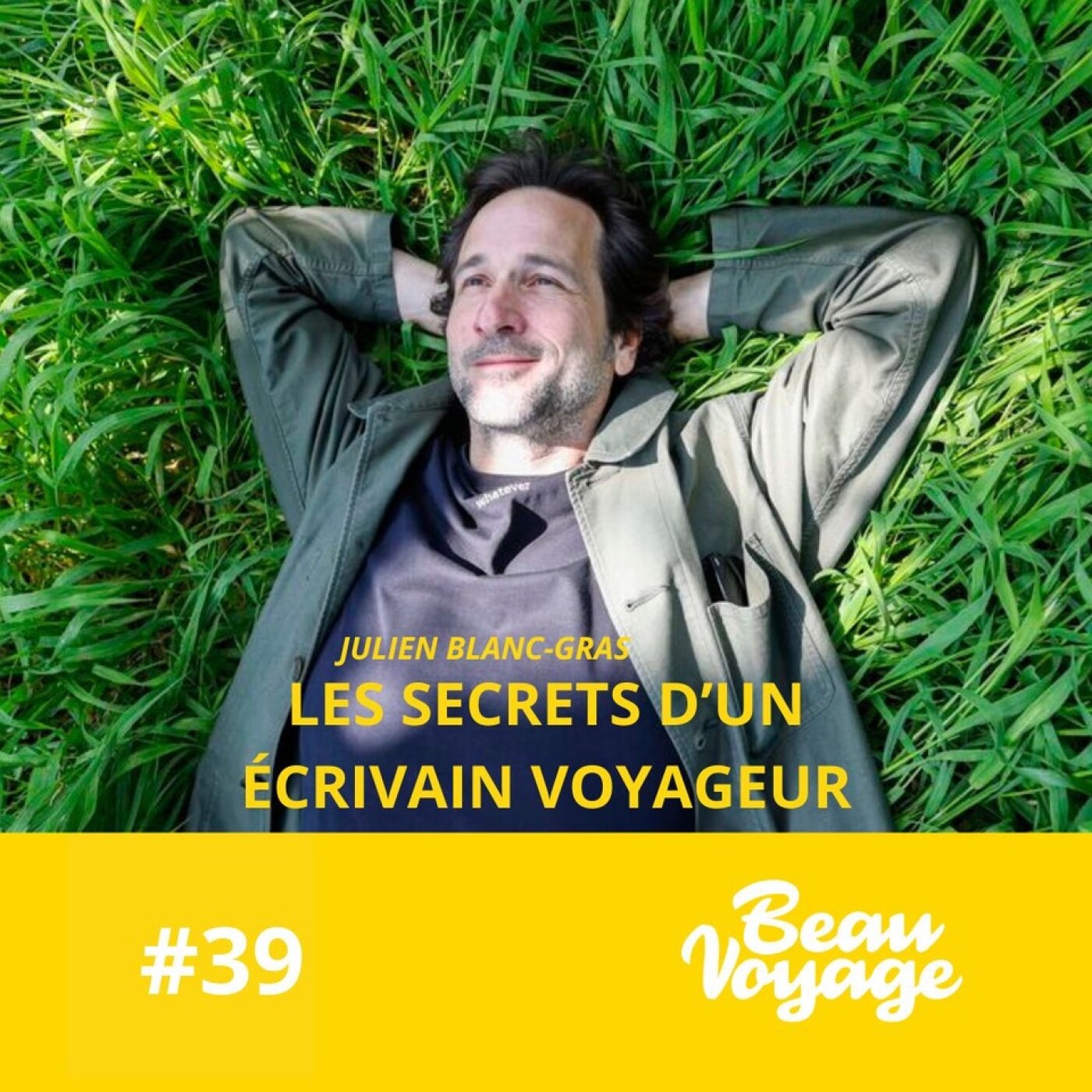 #39- Julien Blanc-Gras : les secrets d’un écrivain voyageur, voyager avec un enfant unique et...