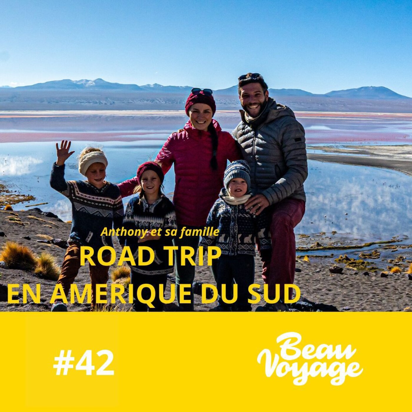 #42 - Anthony en Amérique du Sud : Familare project, 1 an en famille sur les routes et la vie à...