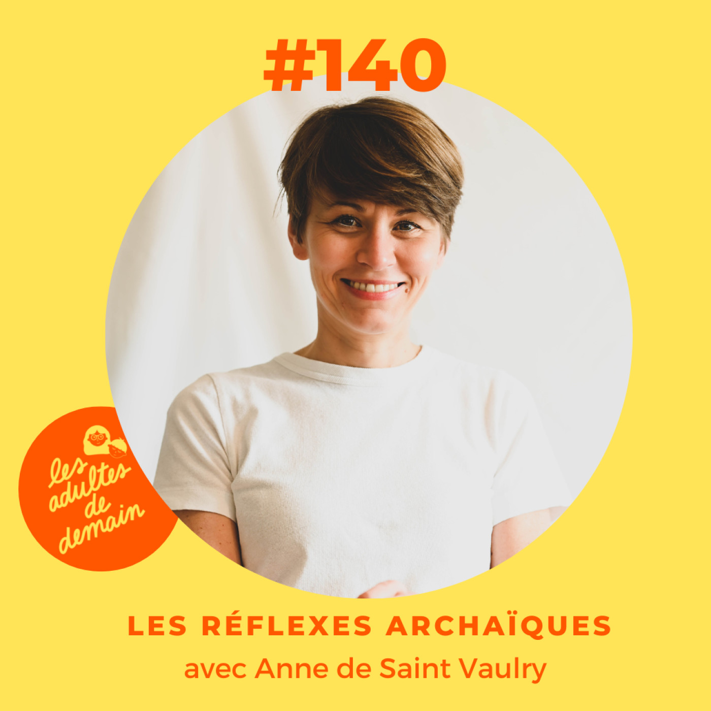 # 140 - Les réflexes archaïques - Anne de Saint Vaulry