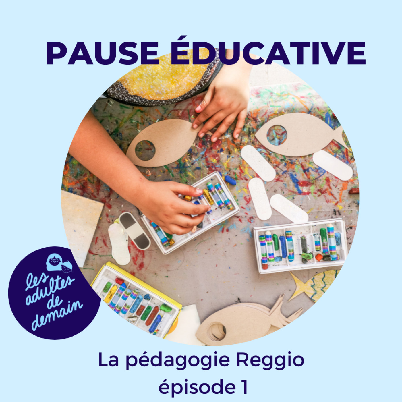 La pédagogie Reggio (épisode 1) - Pause éducative