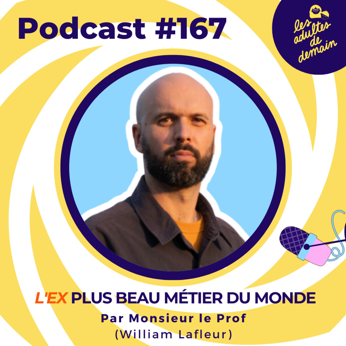 L'ex plus beau métier du monde - William Lafleur #167