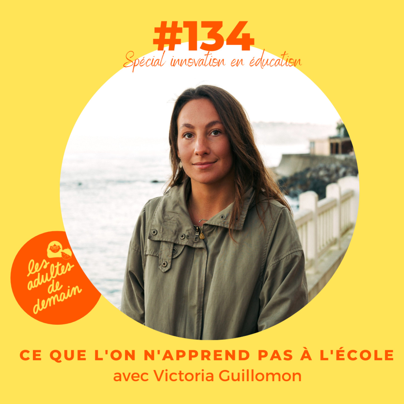 #134 - Ce que l'on n'apprend pas à l'école - Victoria Guillomon
