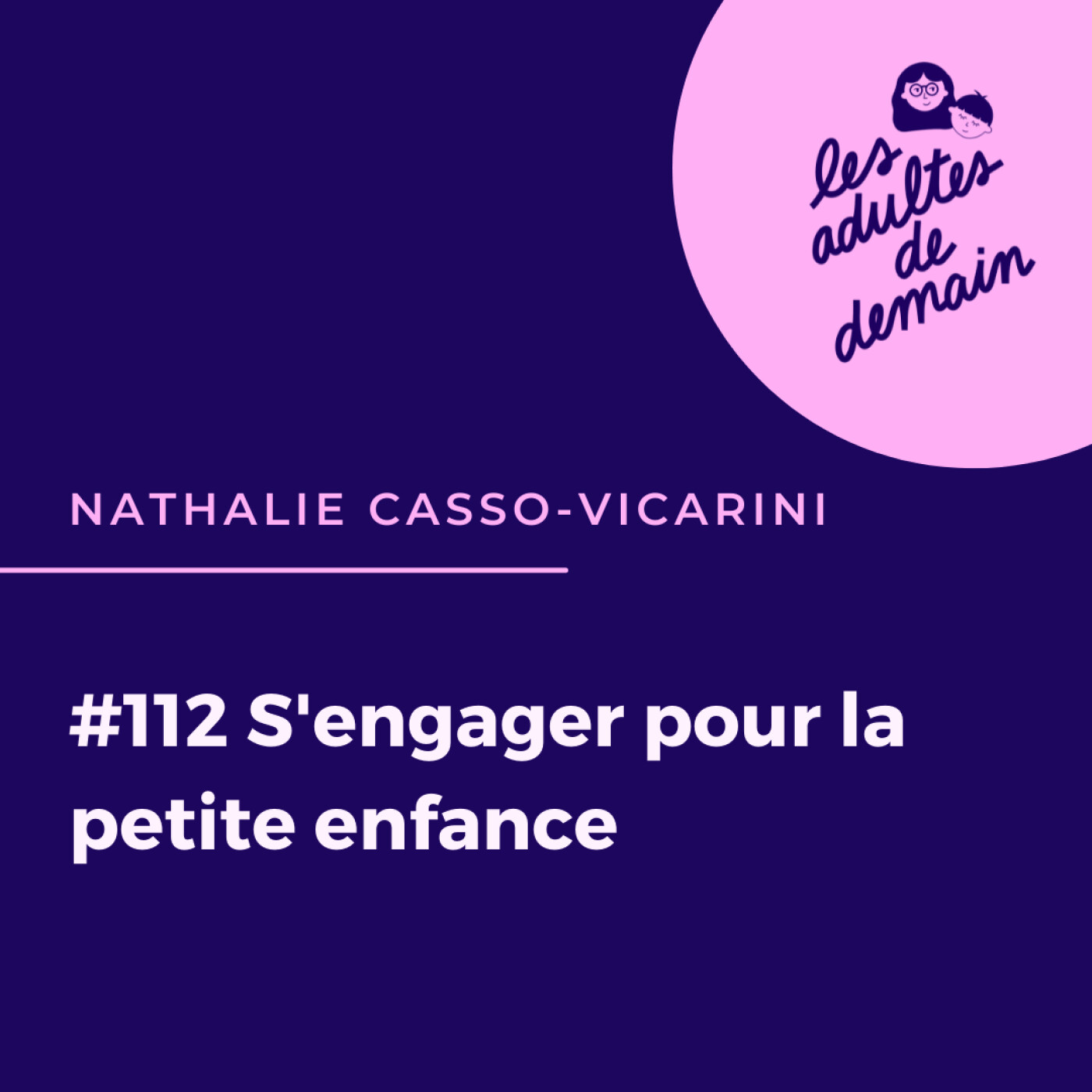#112 S'engager pour la petite enfance - Nathalie Casso-Vicarini
