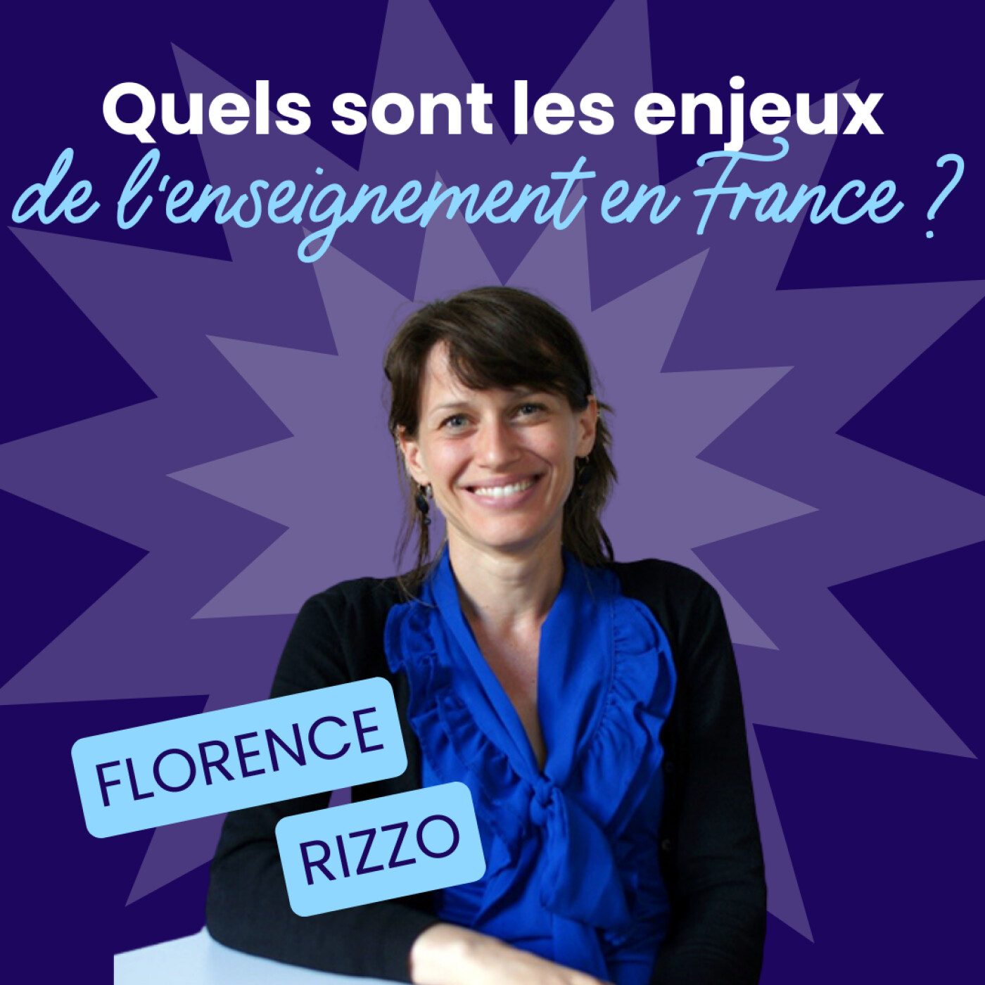 Quels sont les grands enjeux de l'enseignement aujourd'hui ? - Florence Rizzo - #197