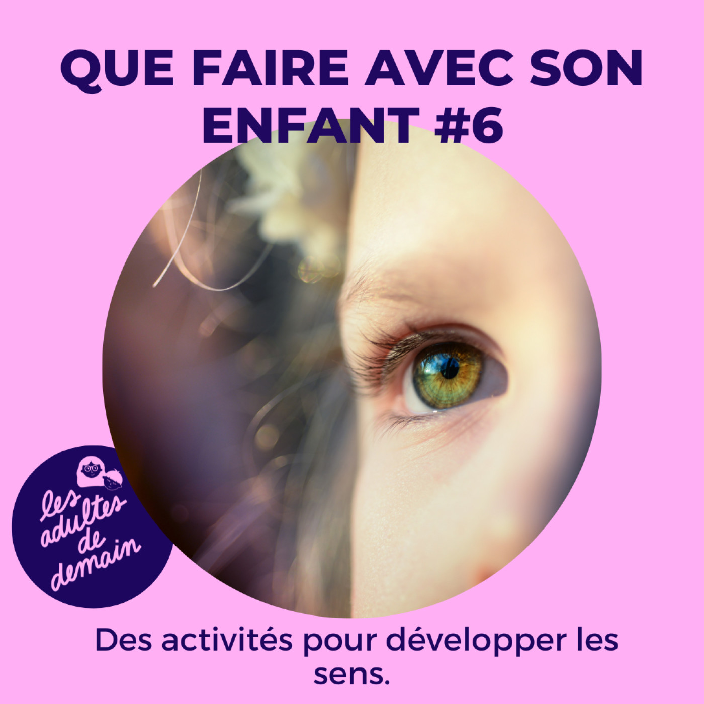 Des activités pour développer les sens - #6 - partie 1 (Série que faire avec son enfant)