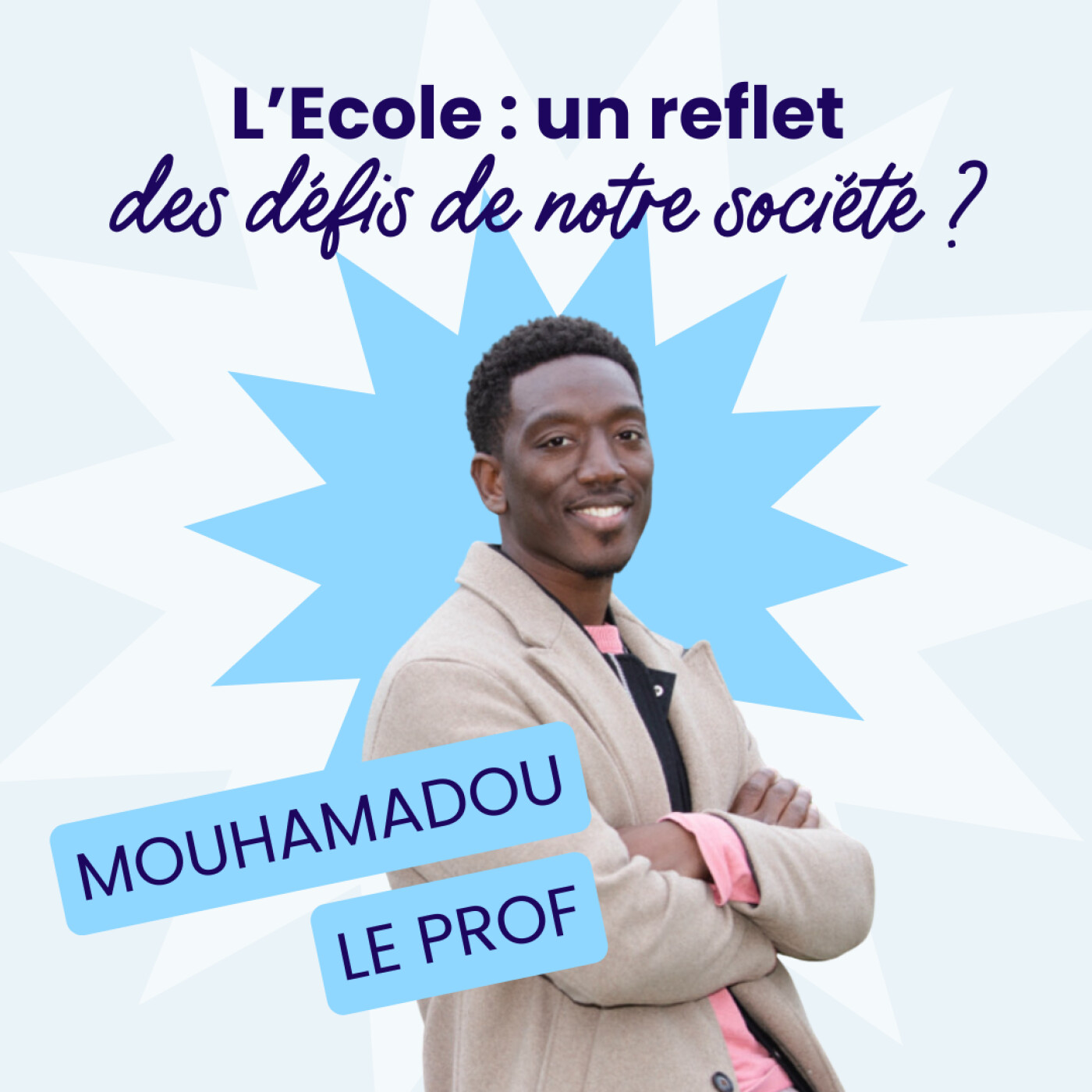 L’Ecole : un reflet des défis de notre société ? - Mouhamadou, le Prof - #227