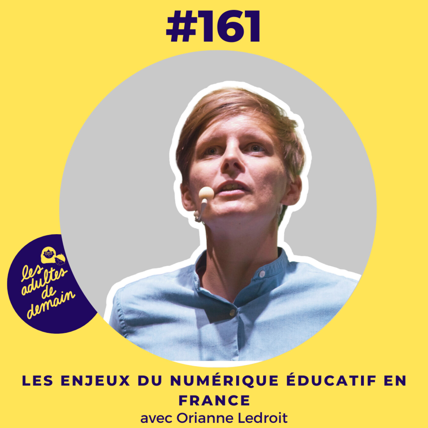 Les enjeux du numérique éducatif en France - Orianne Ledroit - #161
