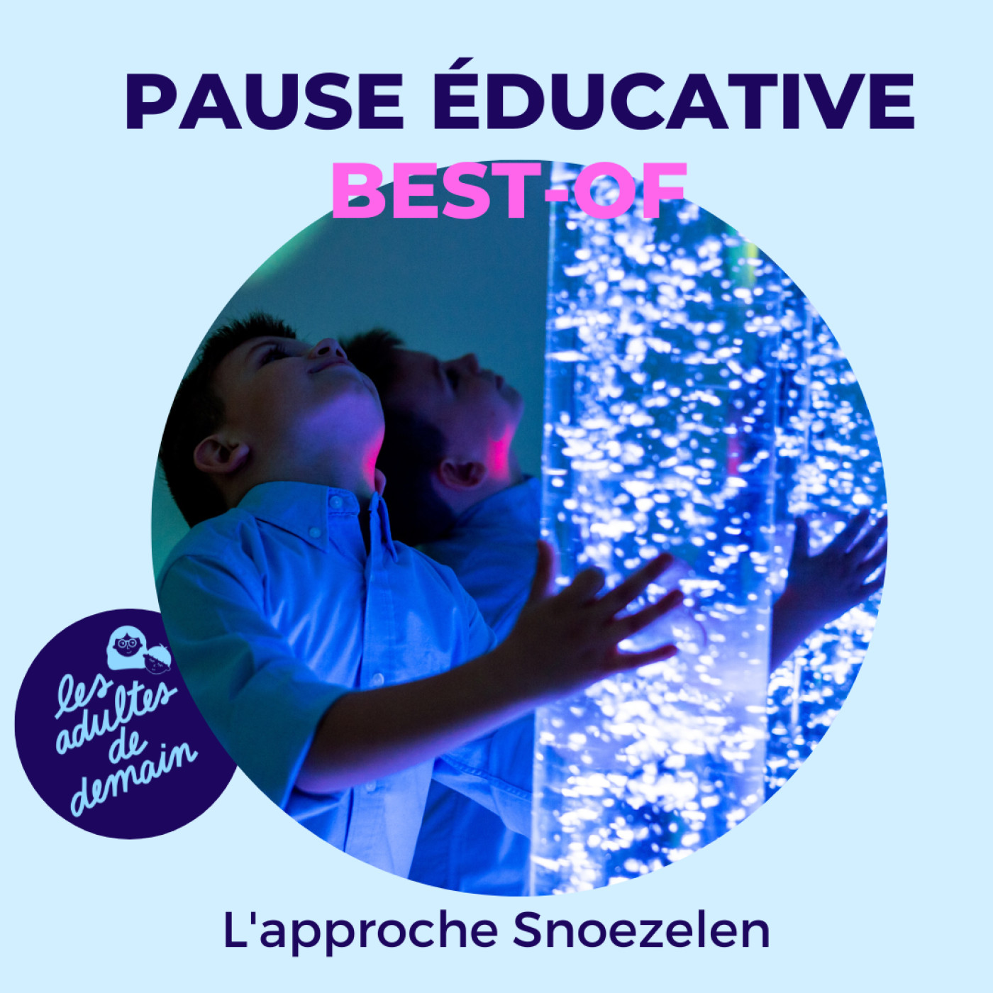 [Best-of] L'approche Snoezelen - Pause Educative