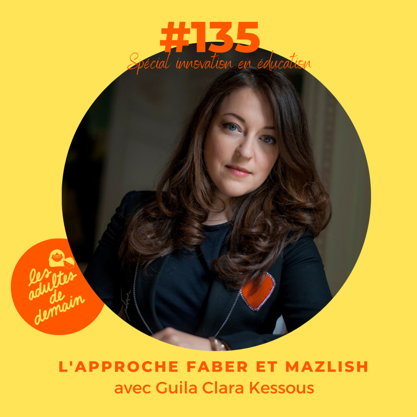 #135- L'approche Faber et Mazlish - Guila Clara Kessous