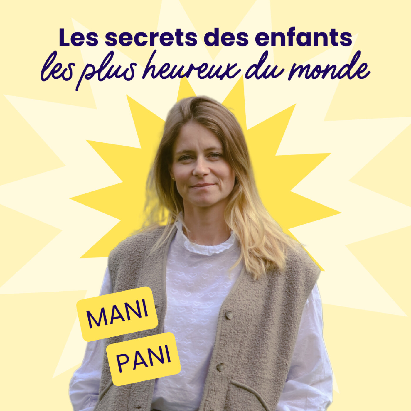 Les secrets des enfants les plus heureux du monde - Mani Pani - #225