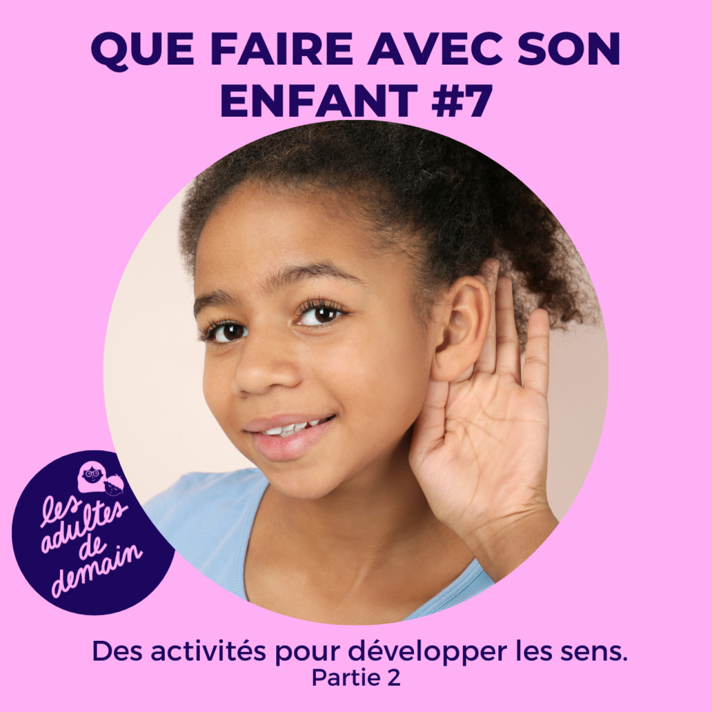 Des activités pour développer les sens - #7 - partie 2 (Série que faire avec son enfant)