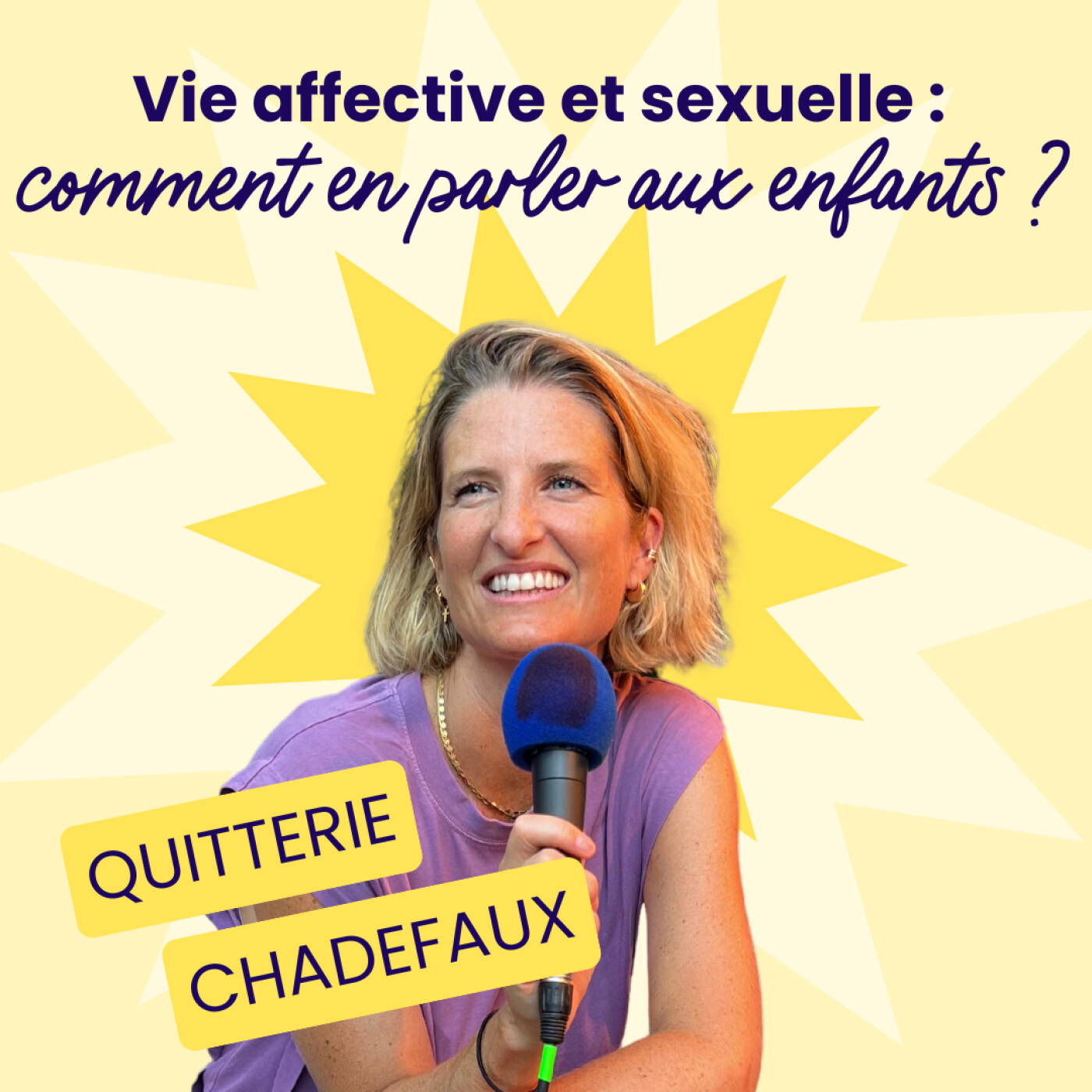 [MOMENT CLE] Conseils pour parler de sexualité avec son ado - Quitterie Chadefaux