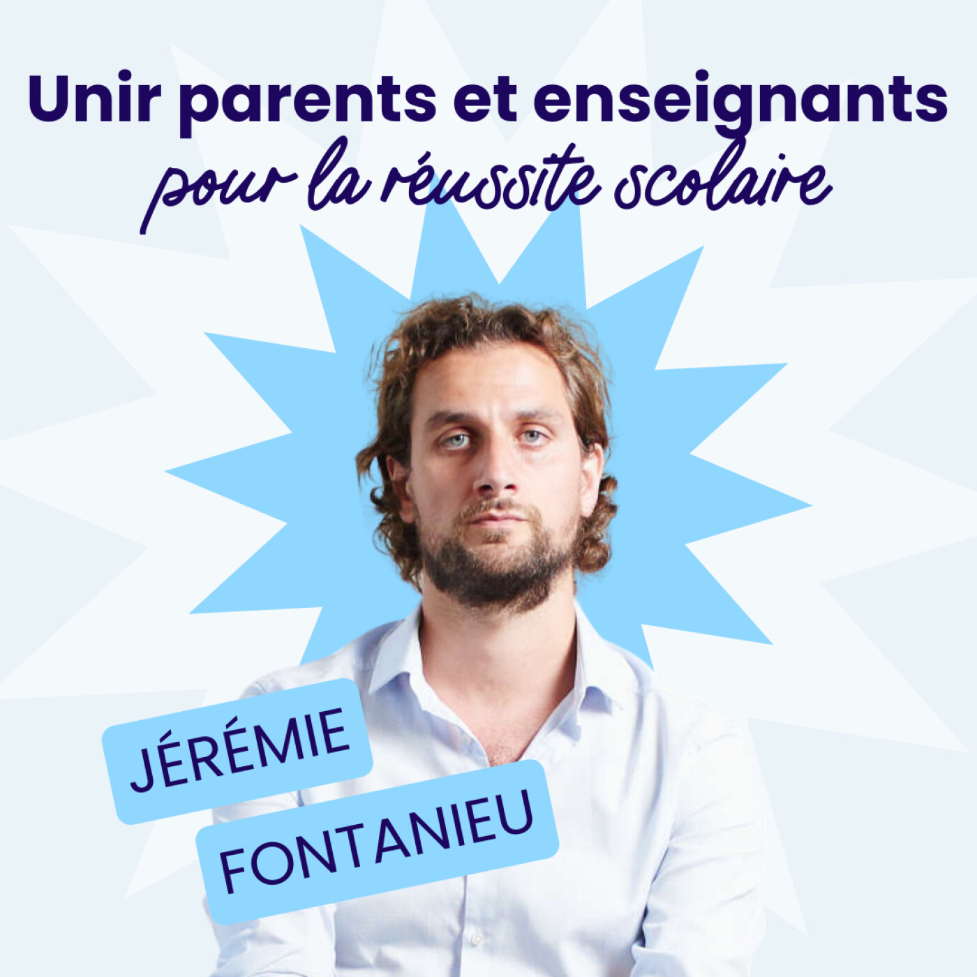 Unir parents et enseignants : la clé du succès ? - Jérémie Fontanieu - #200