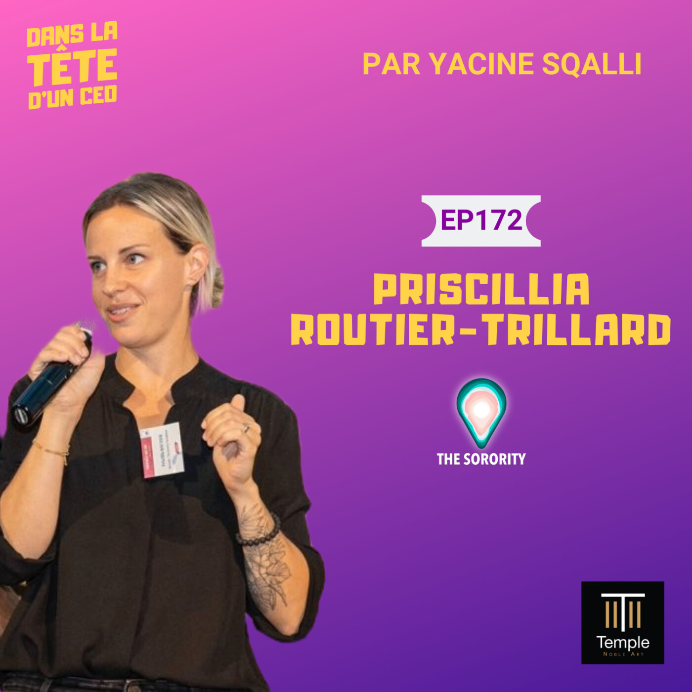 #172 Priscillia Routier-Trillard (The Sorority) - extrait. (produit avec Temple I Noble Art)