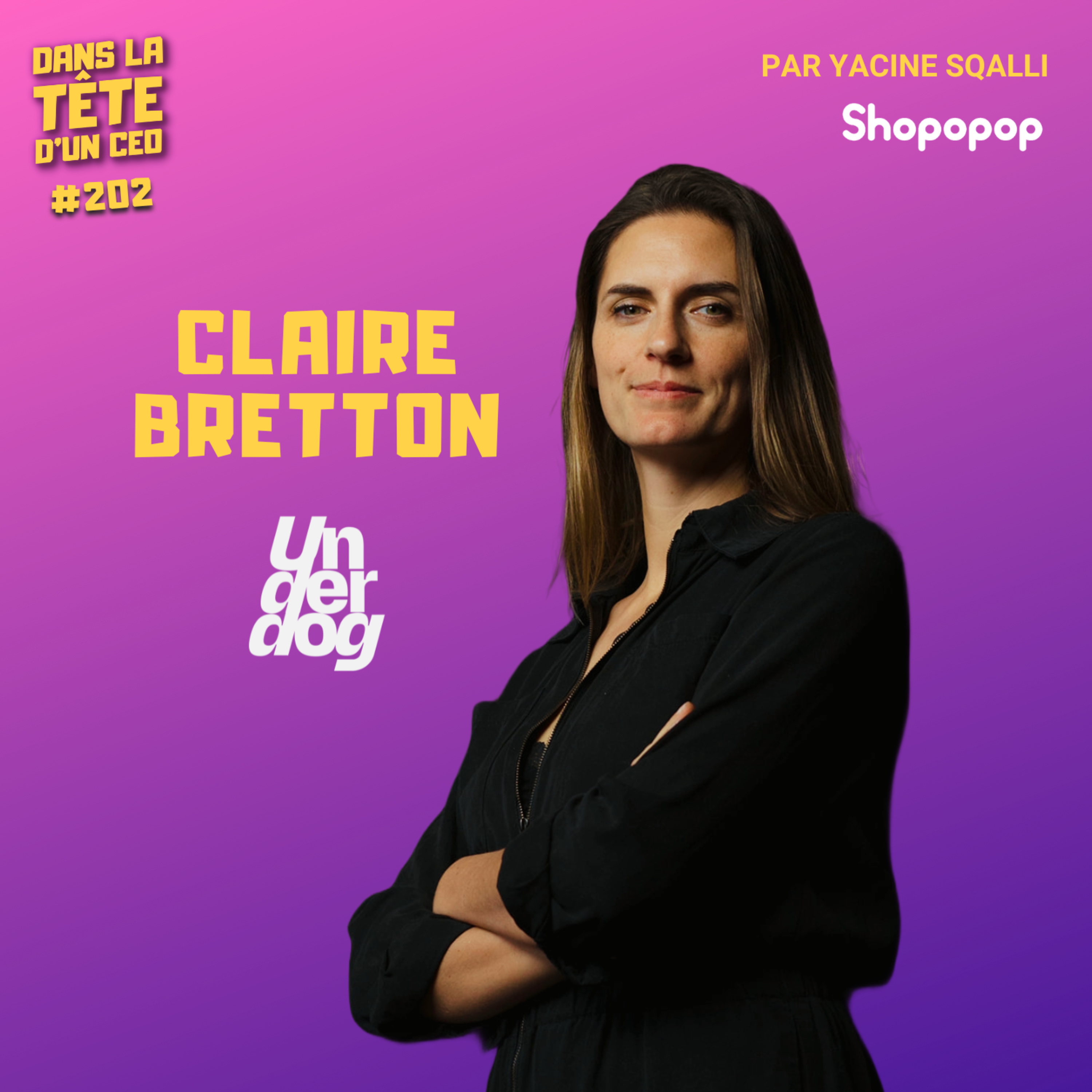 #202 Claire Bretton (Underdog & Climate House) - Réinventer l'économie circulaire avec le...