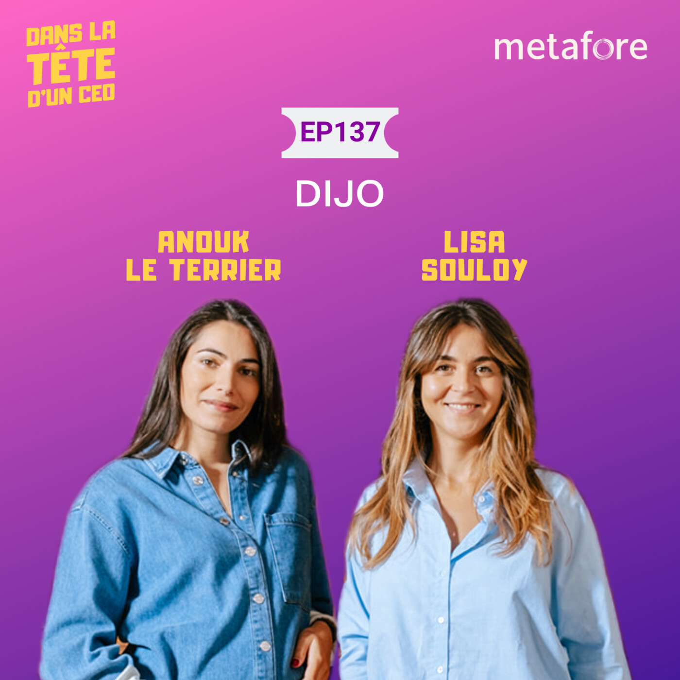 #137 Anouk Le Terrier & Lisa Souloy (DIJO) : Se lancer avec sa meilleur amie et faire 5M€ de CA,...