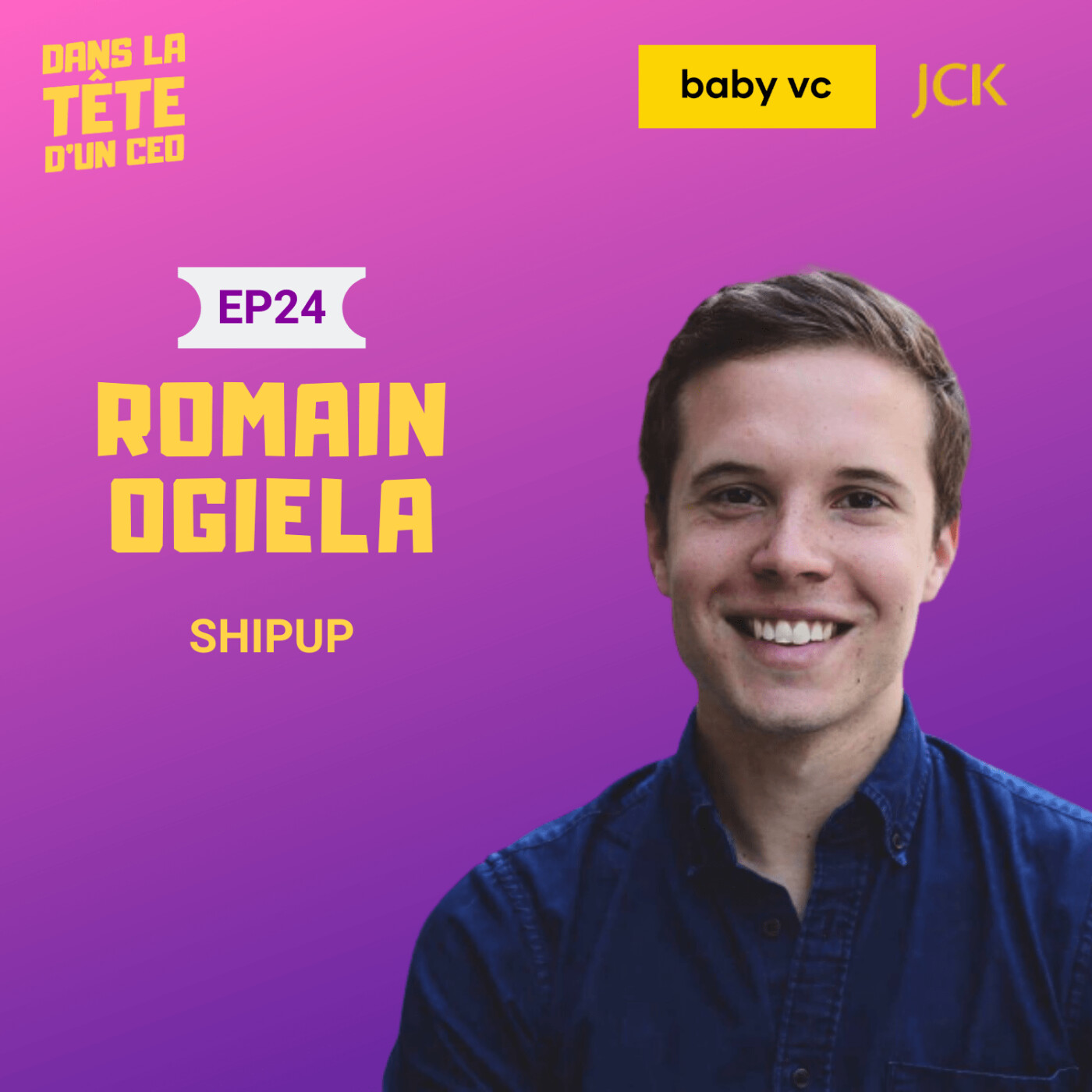 #24 Romain Ogiela (Shipup) : Sur sa vision de l'expérience client et la création de Shipup, sa...