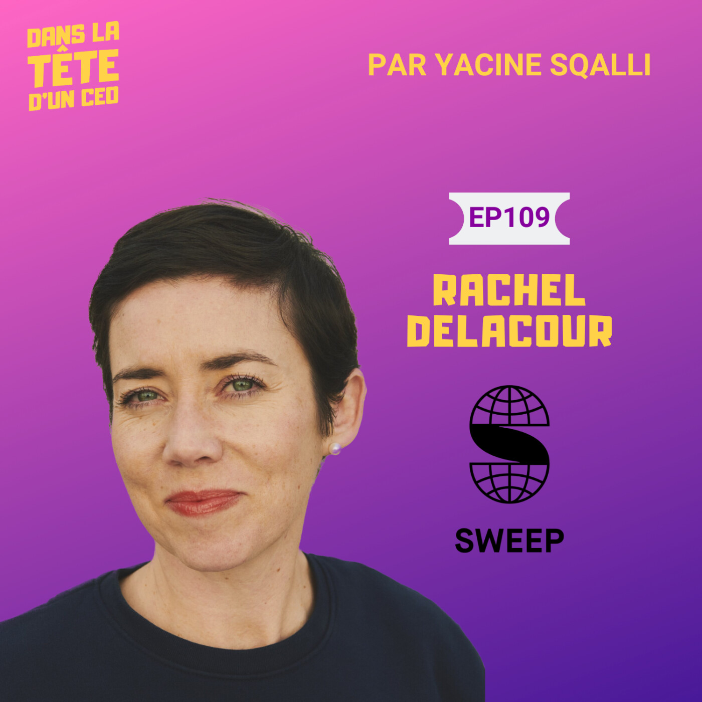 #109 Rachel Delacour (Sweep) - Episode complet : La mission de Sweep, le post-mortem de BIME et...