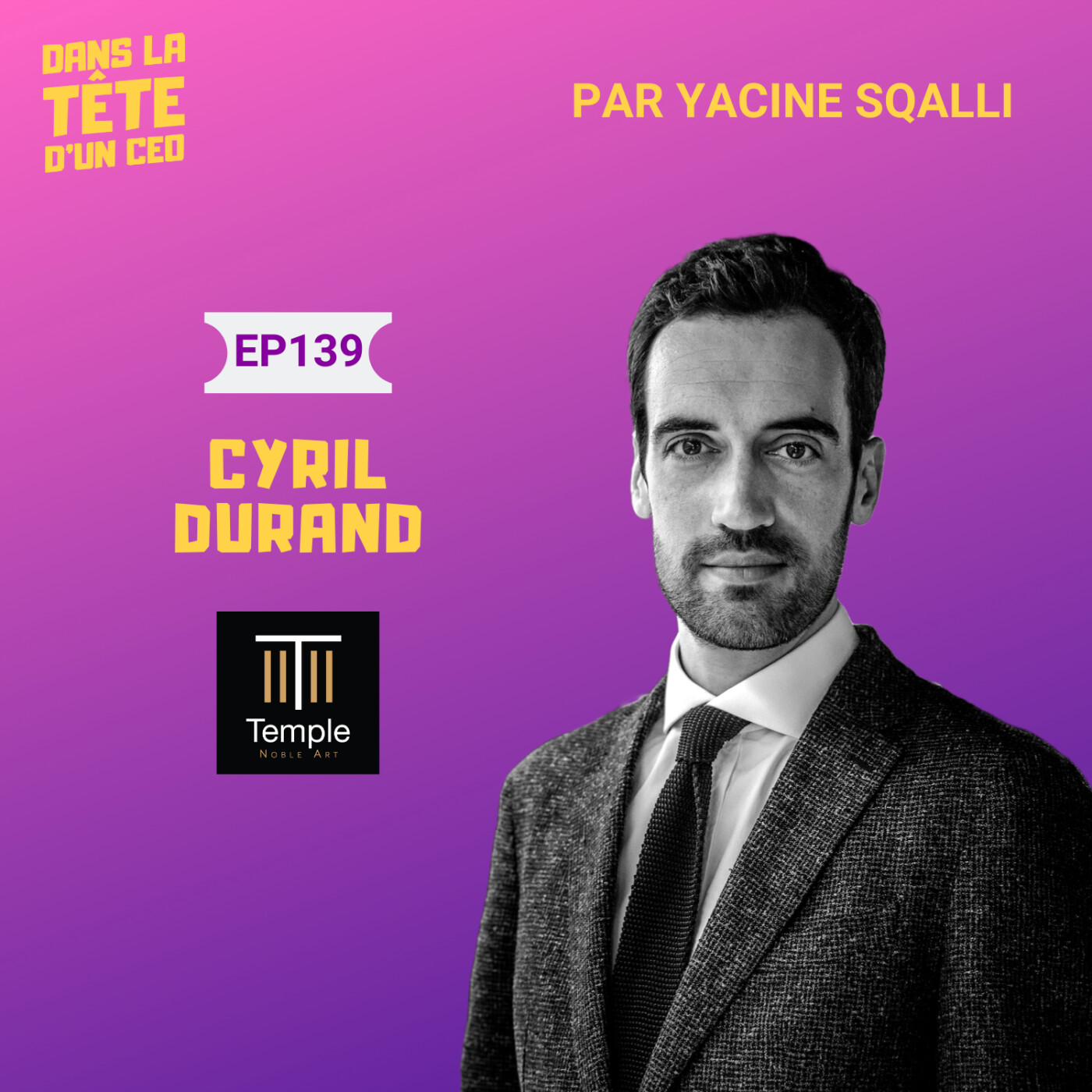 #139 Cyril Durand (Temple | Noble Art) - extrait : Passion entrepreneuriat.