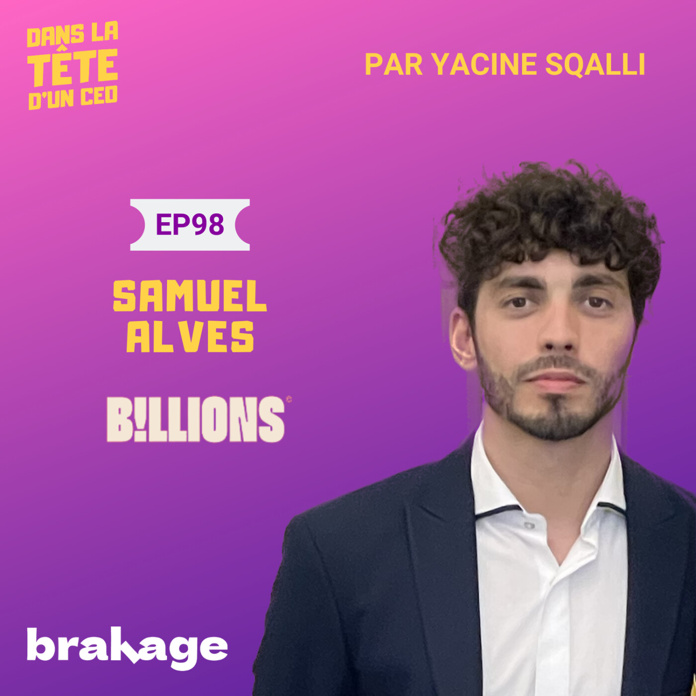 #98 Samuel Alves (Billions) - partie 2 : Sa mission, son rapport à l'argent et son mindset...