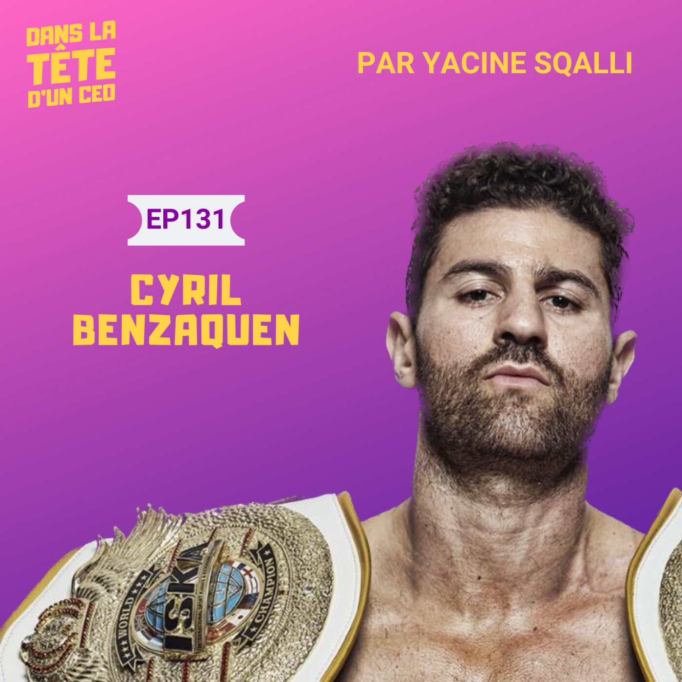 #131 Cyril Benzaquen (Boxeur Professionnel et Entrepreneur) - extrait : Les questions du tac au...