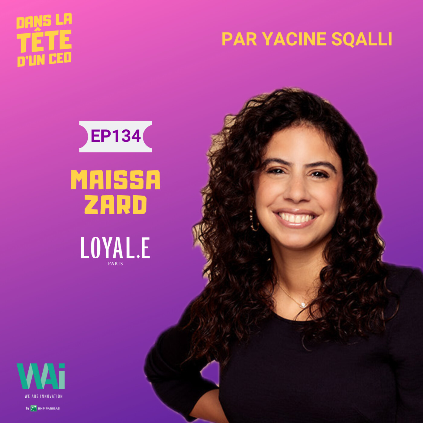 #134 Maissa Zard (Loyal.e) : Créer une Maison de bijoux sans être joaillière. (produit avec WAI...