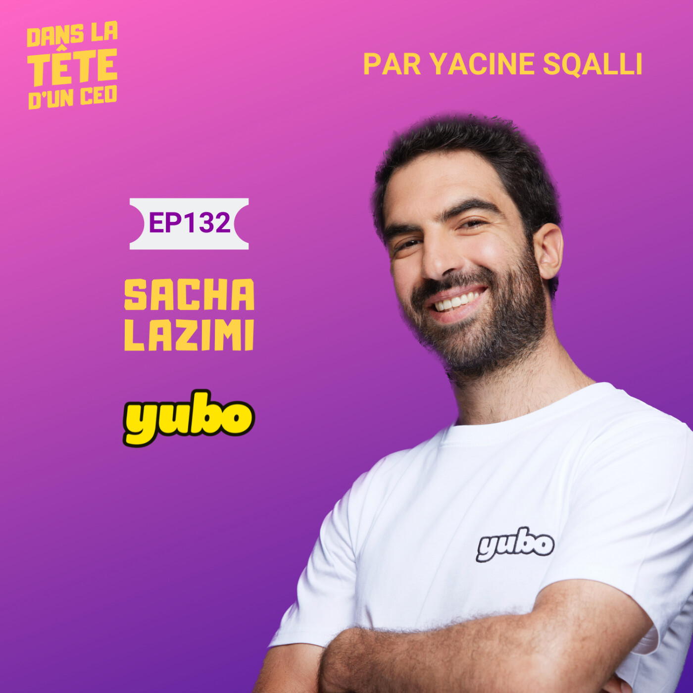 #132 Sacha Lazimi (Yubo) : Le réseau social qui aide à lutter contre la solitude - et qui...