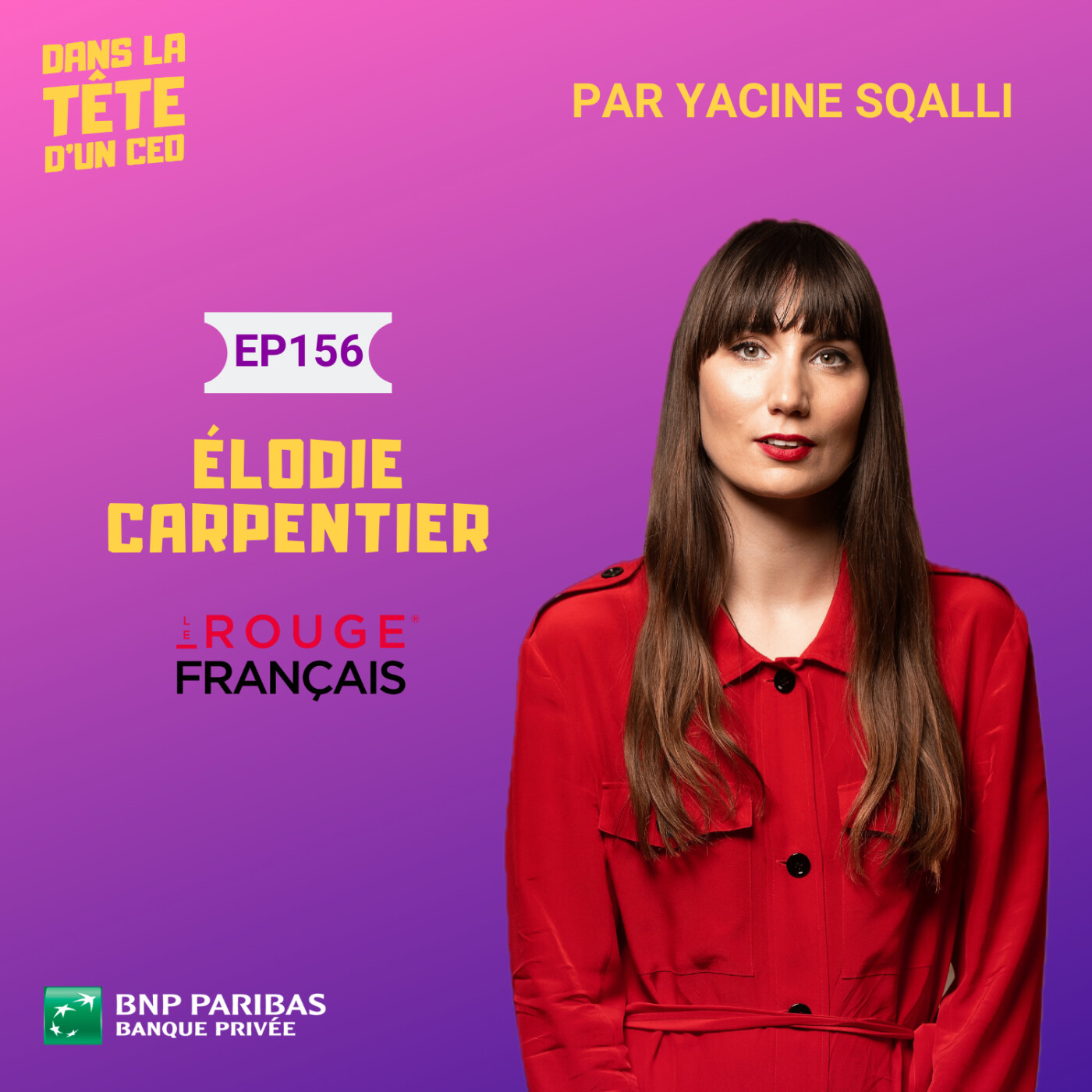 #156 Élodie Carpentier (Le Rouge Français) - extrait : Partenariats de prestige. (produit avec...