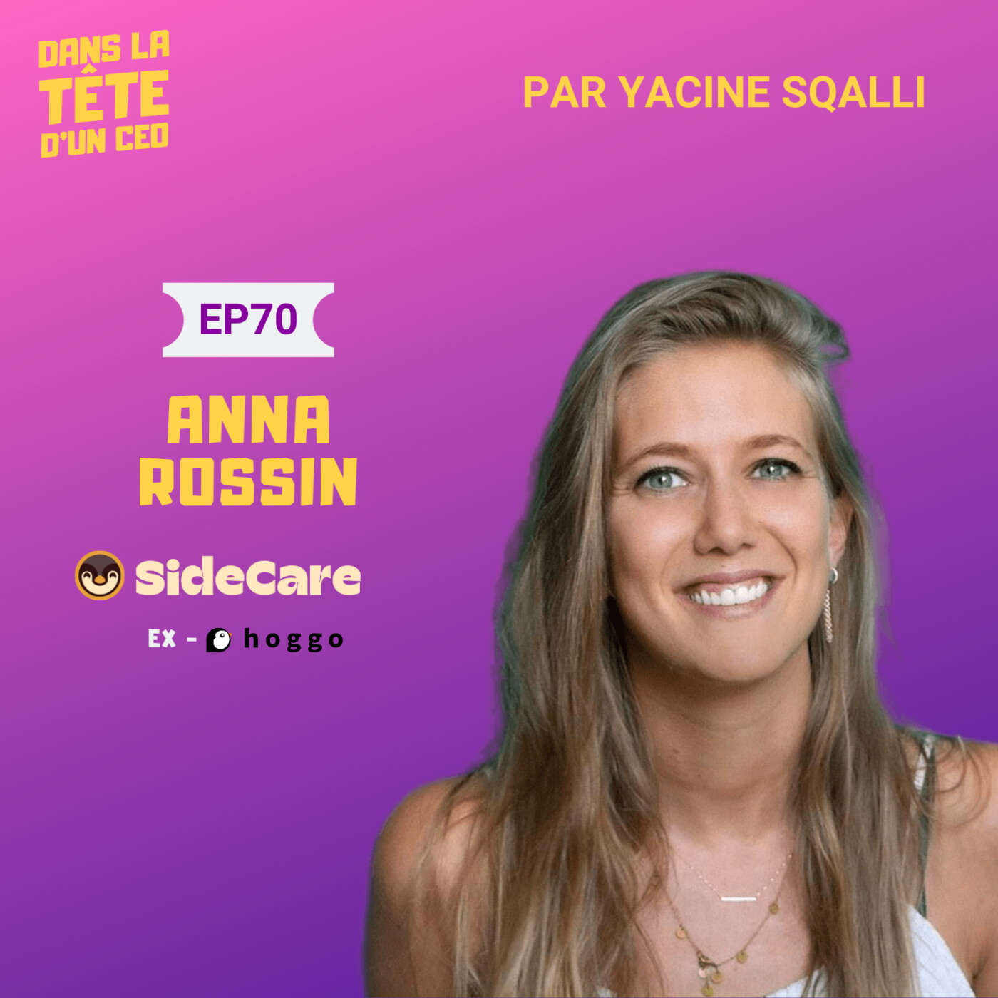 #70 Anna Rossin (Sidecare, ex-Hoggo) : Quitter un bon job pour lancer sa startup, avec son pote de...