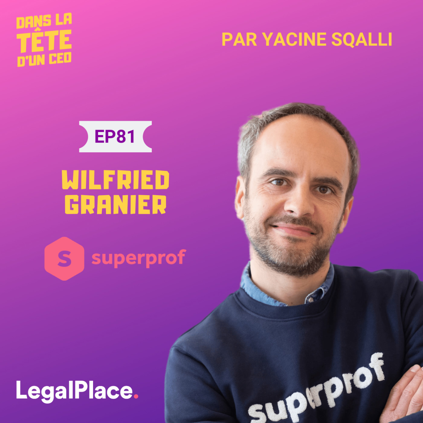 #81 Wilfried Granier (Superprof) : Créer le leader international des cours particuliers...