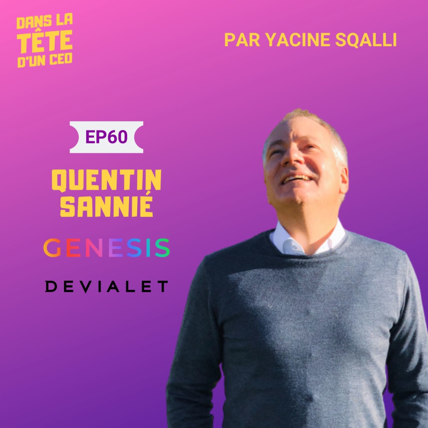 #60 Quentin Sannié (Genesis, Devialet) : Sur ses débuts dans l'entrepreneuriat & la Tech, son...