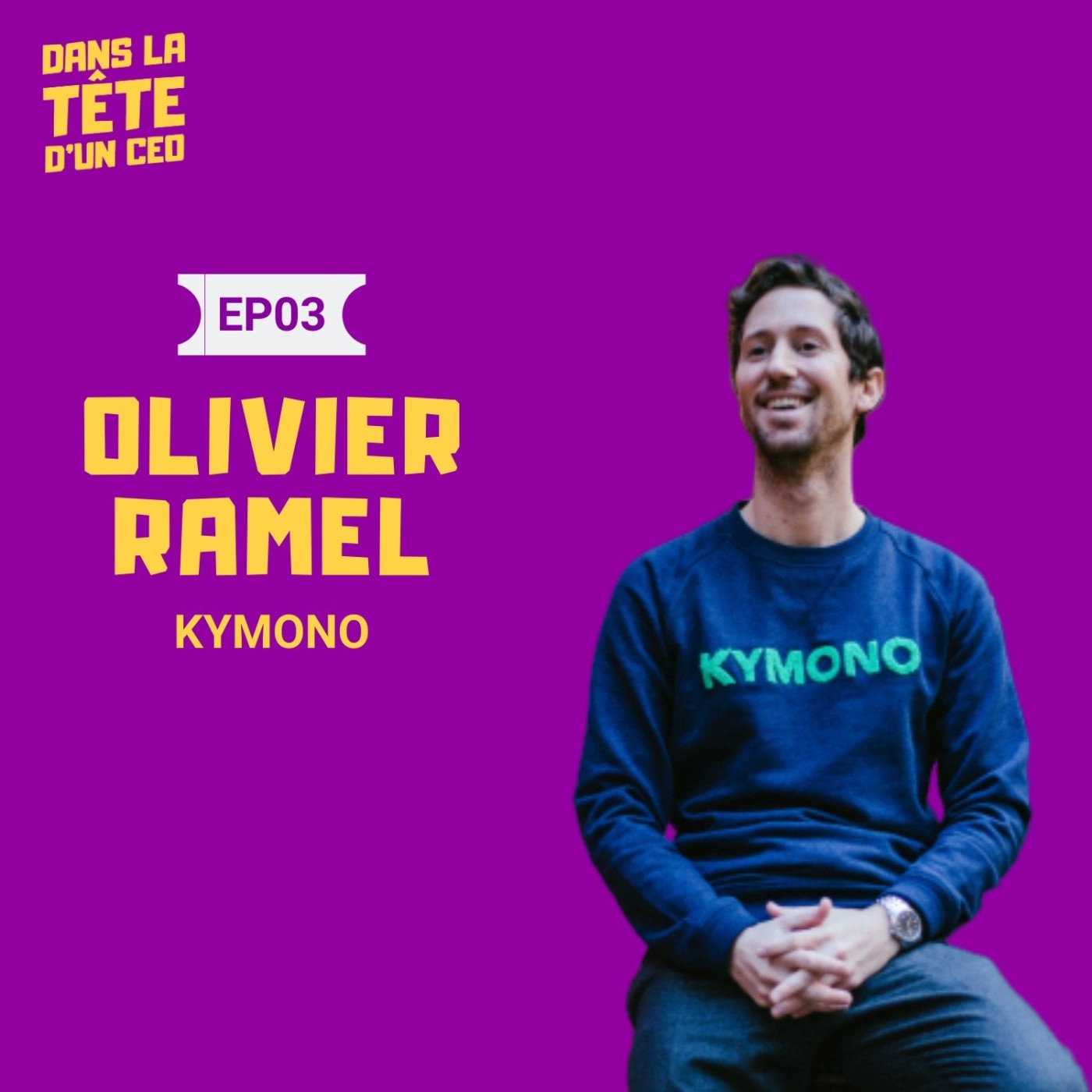 #3 Olivier Ramel CEO Kymono : Sur la construction d'une marque forte et sur le développement...