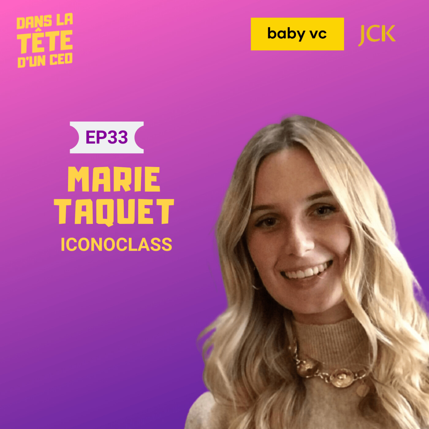 #33 Marie Taquet (Iconoclass) : Sur son parcours, pourquoi elle a quitté la Business School, sa...
