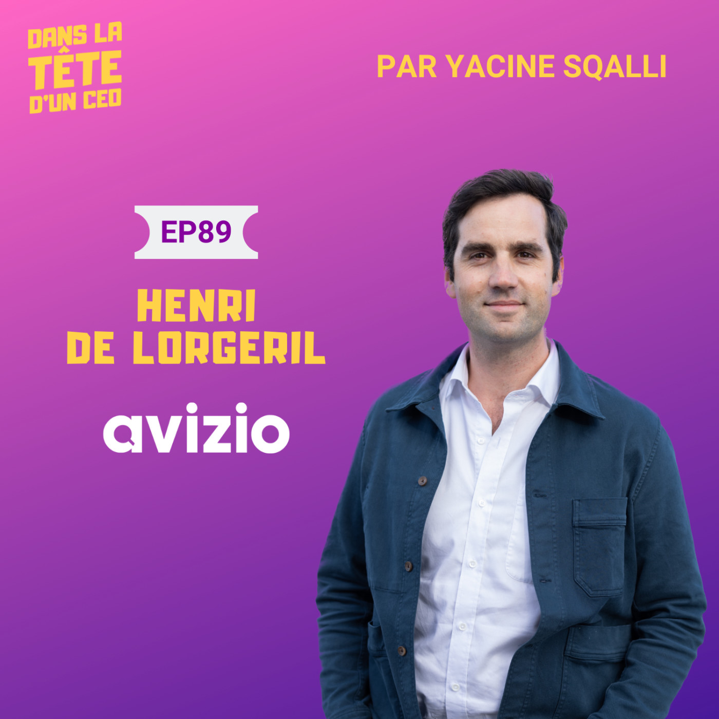 #89 Henri de Lorgeril (Avizio) - partie 2 : la revente et les questions du tac au tac.