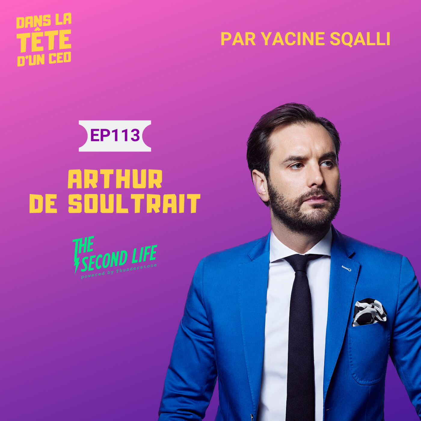 #113 Arthur de Soultrait (Second Life) - Extrait : La résilience et la force des racines.