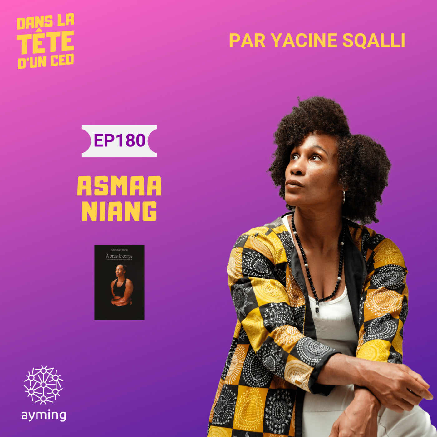 #180 Asmaa Niang (Championne de Judo, ex-Sapeuse-Pompière et Psychopraticienne) : Jouer pour...