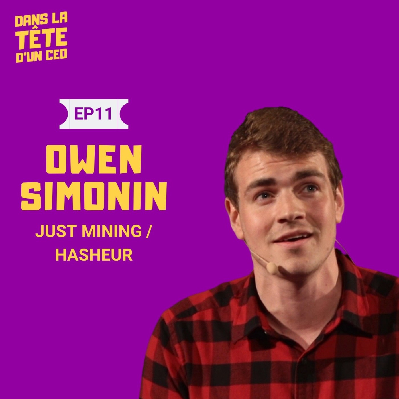 #11 Owen Simonin CEO Just Mining / Hasheur : sur sa chaîne YouTube Hasheur, la gestion de ses...
