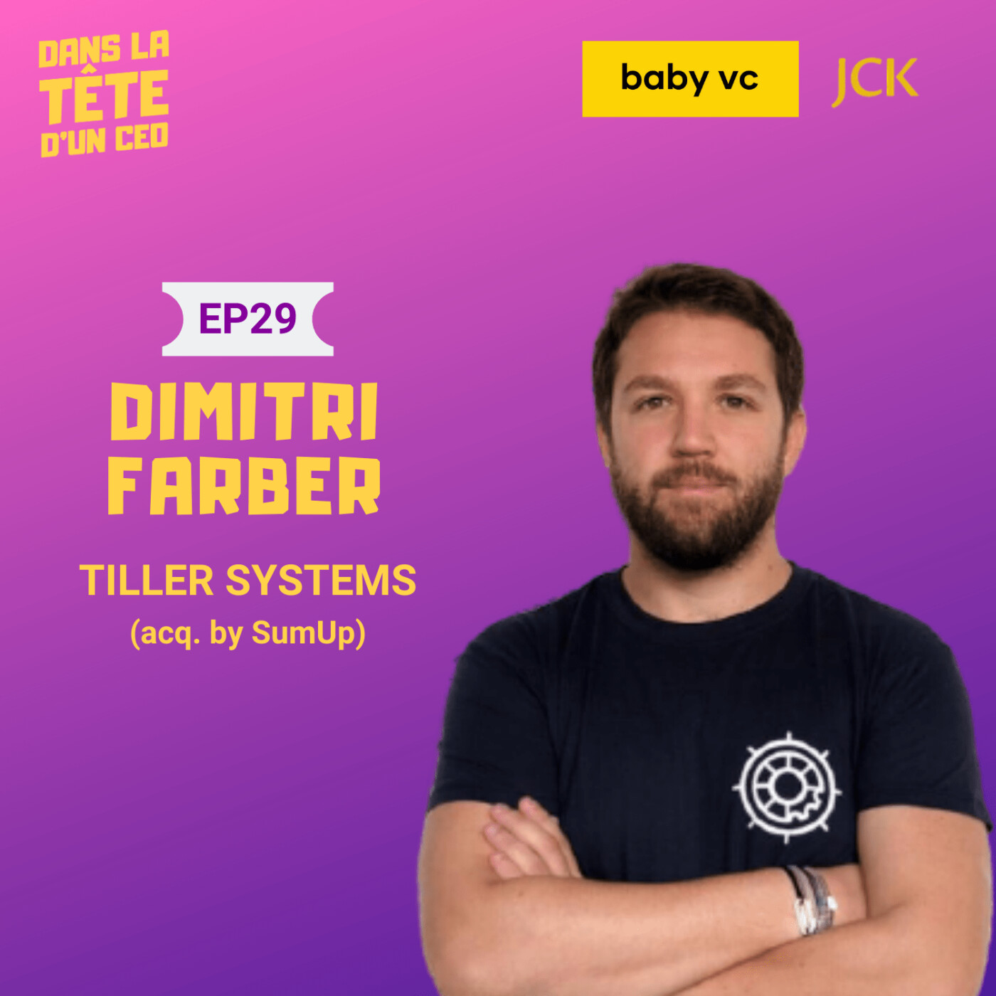 #29 Dimitri Farber (Tiller Systems) : Sur leur récente acquisition par SumUp, le lancement de...