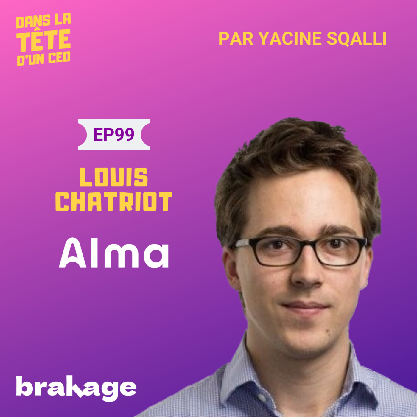 #99 Louis Chatriot (Alma) - partie 2 : L'échec, l'entrepreneuriat et l'humilité radicale...