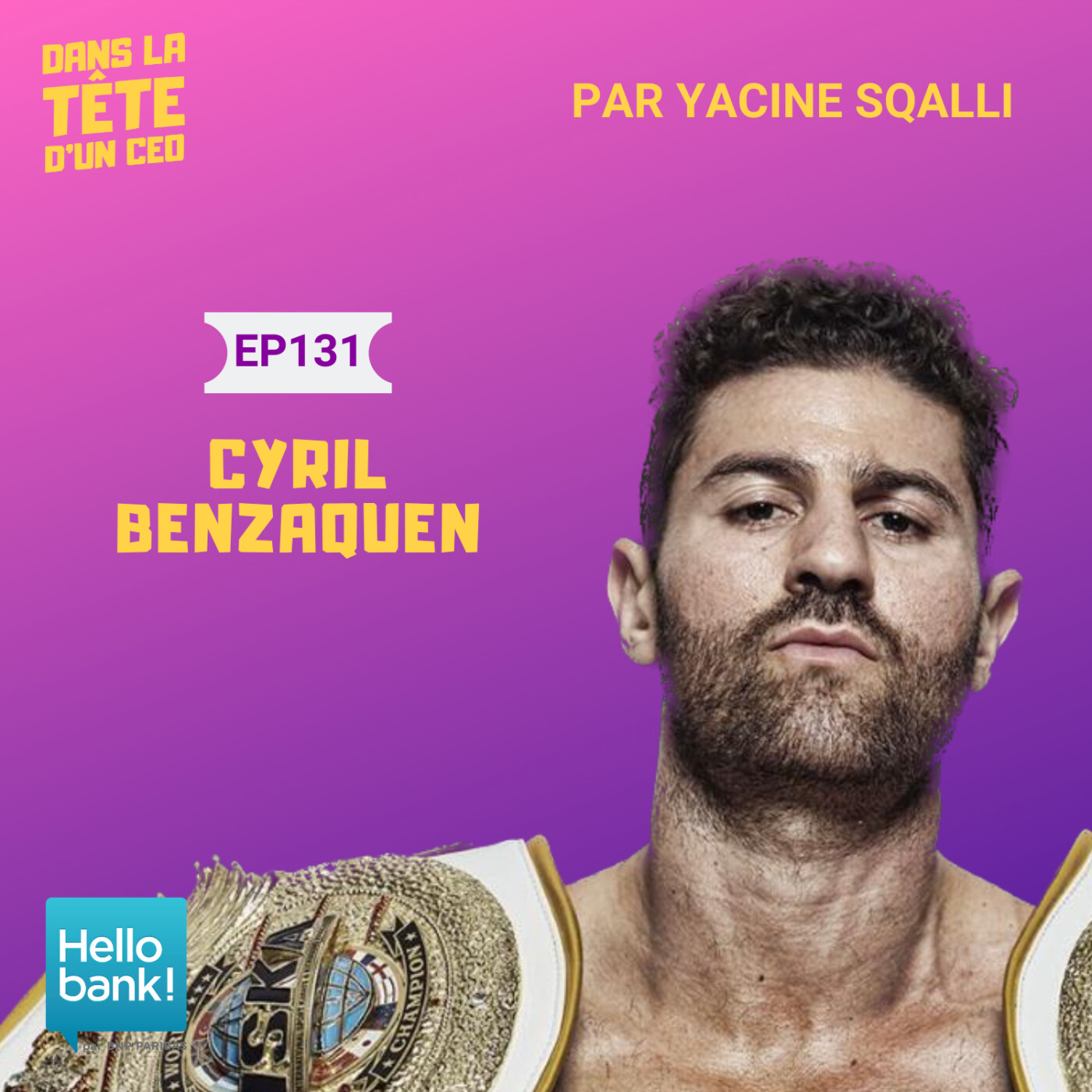 #131 Cyril Benzaquen (Boxeur Professionnel et Entrepreneur) : Le Portrait. (produit avec Hello...