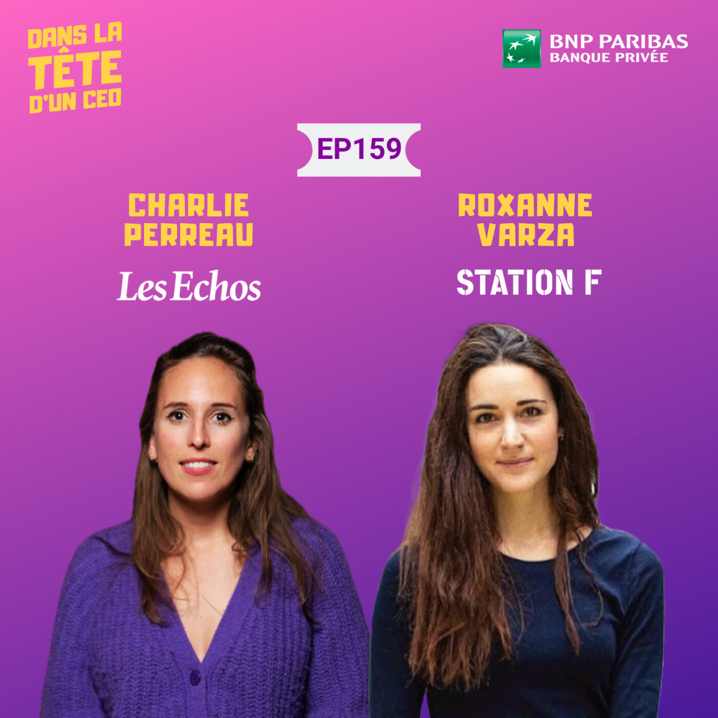 #159 Roxanne Varza & Charlie Perreau : Dissection de l'écosystème entrepreneurial français....