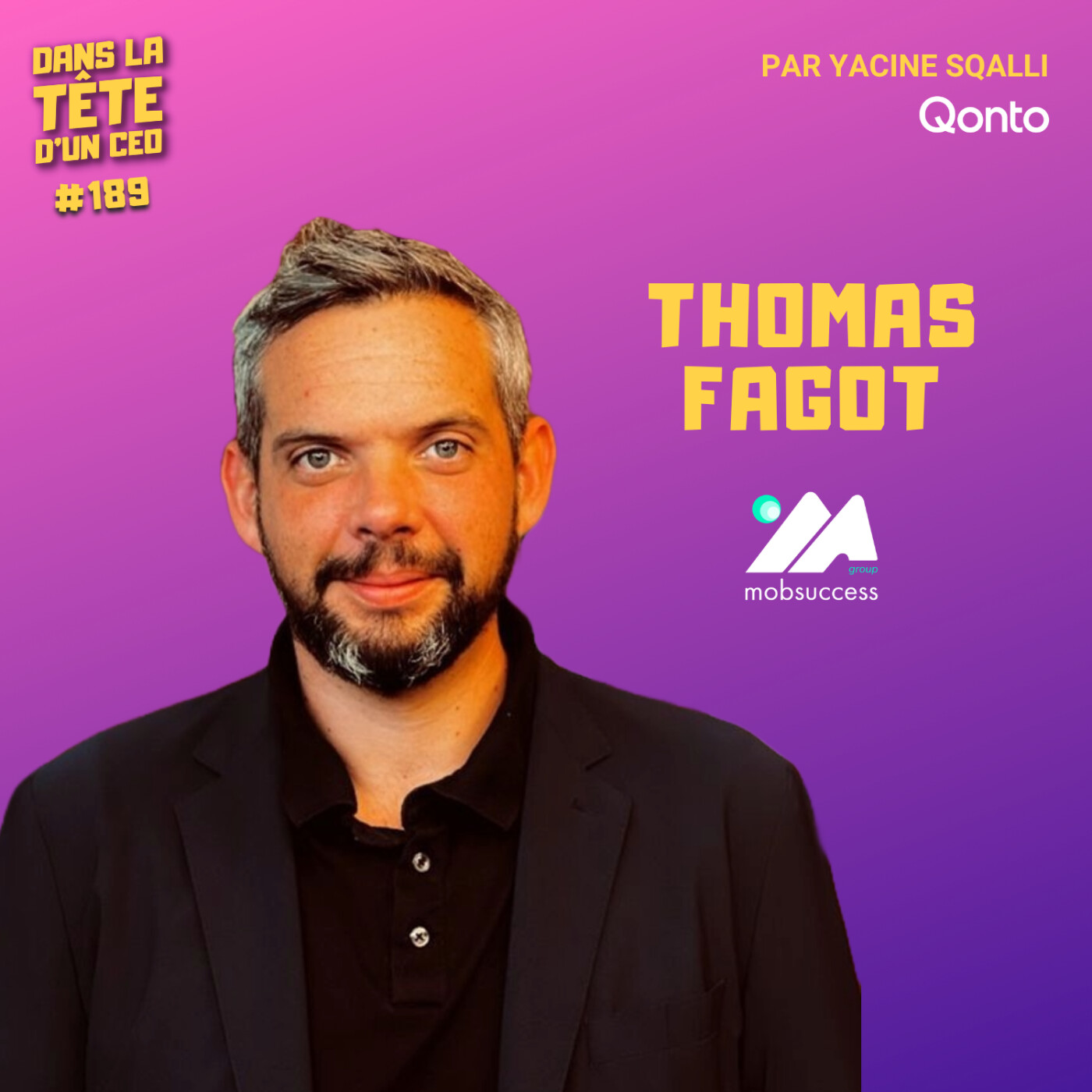 #189 Thomas Fagot (Mobsuccess Group) : "Créer la boite où j’aurais aimé être salarié”